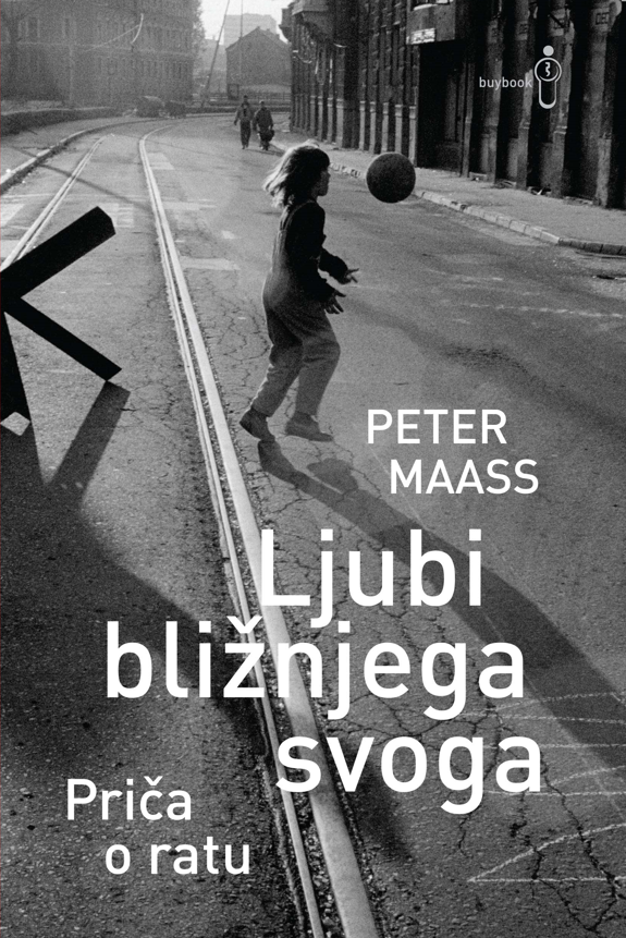 Ljubi bližnjega svoga: priča o ratu