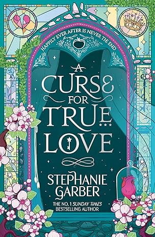 A Curse for True Love (Once Upon a Broken Heart #3)
