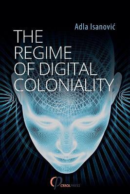 The Regime of Digital Coloniality