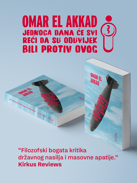 Omar El Akkad, "Jednoga dana će svi reći da su oduvijek bili protiv ovog" (odlomak)