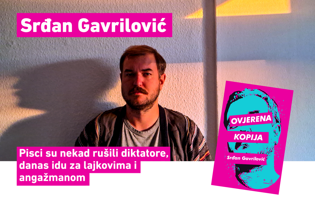 SRĐAN GAVRILOVIĆ: Pisci su nekad rušili diktatore, danas idu za lajkovima i angažmanom