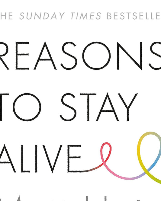 Reasons to Stay Alive