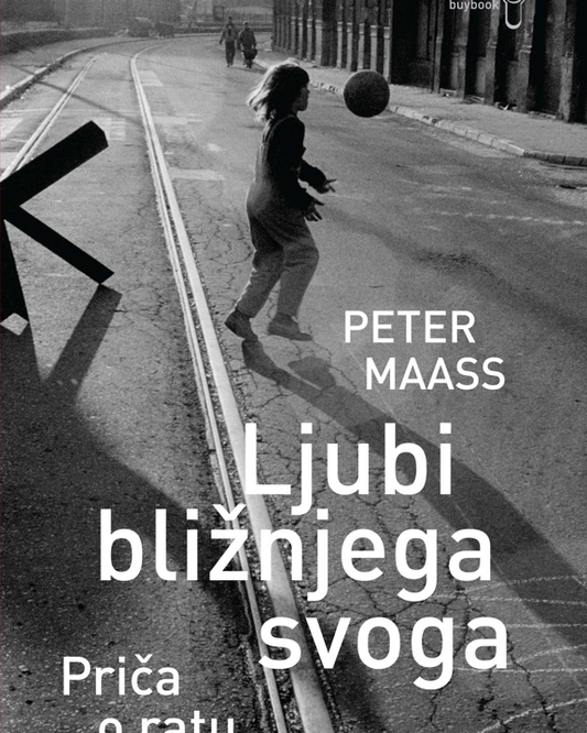 Ljubi bližnjega svoga: priča o ratu