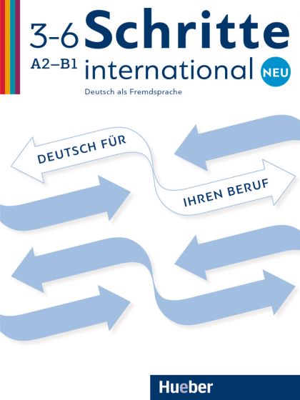Schritte international Neu 3–6 Deutsch für Ihren Beruf