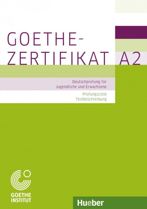 Goethe-Zertifikat A2 – Prüfungsziele, Testbeschreibung