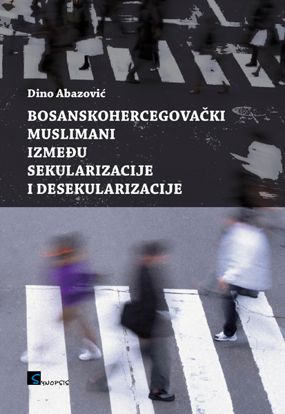 Bosanskohercegovački muslimani između sekularizacije i desekularizacije