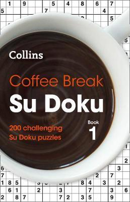Coffee Break Su Doku Book 1 : 200 Challenging Su Doku Puzzles