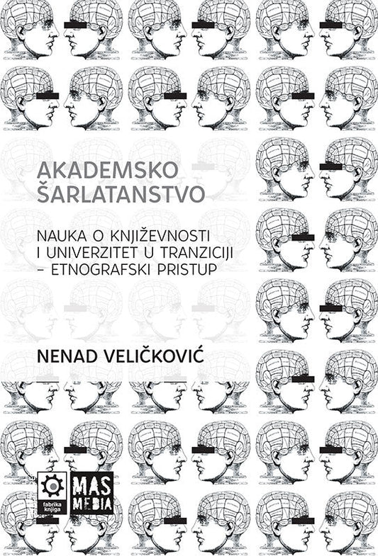 Akademsko šarlatanstvo. Nauka o književnosti i univerzitet u tranziciji – etnografski pristup