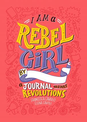 I Am A Rebel Girl Journal
