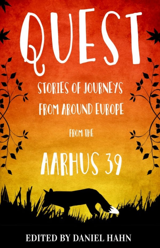 Quest: Stories of Journeys from Around Europe from the Aarhus 39