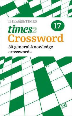 The Times Quick Crossword Book 17 : 80 World-Famous Crossword Puzzles from the Times2