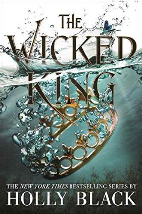 The Wicked King: The Folk of the Air Trilogy Book 2