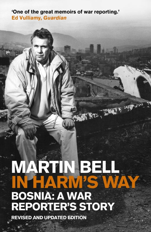 In Harm's Way: Bosnia: A War Reporter's Story