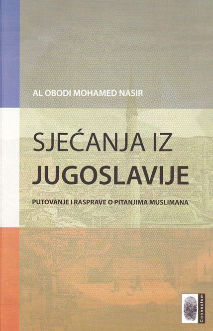 Sjećanja iz Jugoslavije - Putovanje i rasprave o pitanjima muslimana